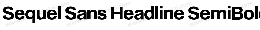 Sequel Sans Headline SemiBold字体转换